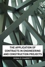 Cover: The Application of Contracts in Engineering and Construction Projects - CRC Press