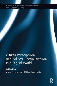 Enlarge image Cover: Citizen Participation and Political Communication in a Digital World - Routledge