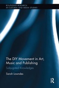 Cover: The DIY Movement in Art, Music and Publishing - Routledge