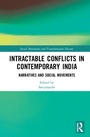 Cover: Intractable Conflicts in Contemporary India - Routledge India