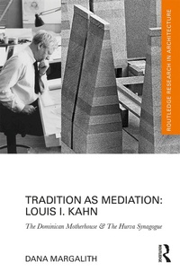 Abbildung von: Tradition as Mediation: Louis I. Kahn - Routledge