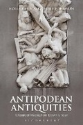 Cover: Antipodean Antiquities - Bloomsbury Academic