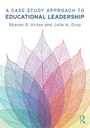 Cover: A Case Study Approach to Educational Leadership - Routledge