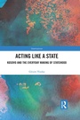 Cover: Acting Like a State - Routledge
