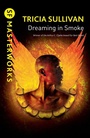 Cover: Dreaming In Smoke - Gollancz