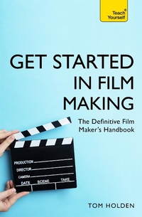 Abbildung von: Get Started in Film Making - TEACH YOURSELF