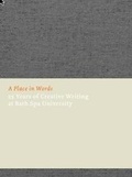 Cover: A Place in Words 2017 - Bath Spa University Press