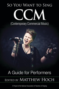 Abbildung von: So You Want to Sing CCM (Contemporary Commercial Music) - Bloomsbury eBooks US