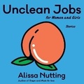Cover: Unclean Jobs for Women and Girls - Ecco Press
