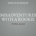 Cover: Misadventures with a Rookie Lib/E - Waterhouse Press