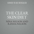 Cover: The Clear Skin Diet Lib/E - Hachette Book Group
