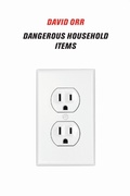 Cover: Dangerous Household Items - Copper Canyon Press,U.S.