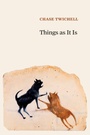 Cover: Things as It Is - Copper Canyon Press,U.S.