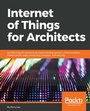 Cover: Internet of Things for Architects - Packt Publishing Limited