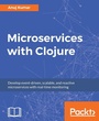 Cover: Microservices with Clojure - Packt Publishing
