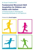Cover: Fundamental Movement Skill Acquisition for Children and Adults with Autism - Jessica Kingsley Publishers