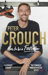 Enlarge image Cover: How to Be a Footballer - Ebury Press
