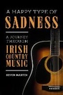 Cover: A Happy Type of Sadness: - The Mercier Press