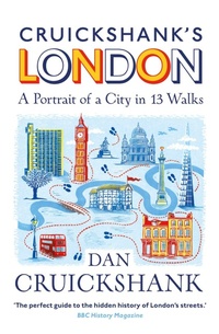 Abbildung von: Cruickshank's London: A Portrait of a City in 13 Walks - Random House Books