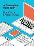 Cover: A Journalism Handbook for Media Entrepreneurs - Arkbound