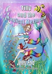 Enlarge image Cover: Tilly and the Magical Mermaid - The Endless Bookcase