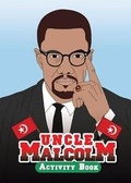 Cover: Uncle Malcolm 2018: 1 - Black History Activity Books