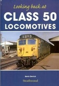 Cover: Looking back at Class 50 Locomotives - Strathwood Ltd