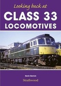 Cover: Looking back at Class 33 Locomotives - Strathwood Ltd
