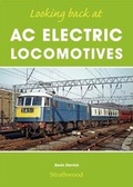 Cover: Looking back at AC Electric Locomotives - Strathwood Ltd