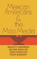 Cover: Mexican Americans and the Mass Media - Praeger Publishers Inc