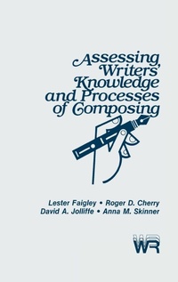 Enlarge image Cover: Assessing Writers' Knowledge and Processes of Composing - Praeger Publishers Inc