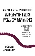 Cover: An Open Approach to Information Policy Making - Praeger Publishers Inc