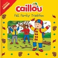 Cover: Caillou: Fall Family Tradition - Caillou