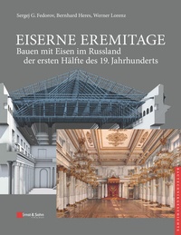 Abbildung von: Eiserne Eremitage - Bauen mit Eisen im Russland der ersten Hälfte des 19. Jahrhunderts - Ernst & Sohn