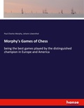 Cover: Morphy's Games of Chess - Hansebooks