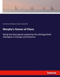 Enlarge image Cover: Morphy's Games of Chess - Hansebooks