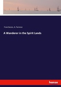 Cover: A Wanderer in the Spirit Lands - Hansebooks