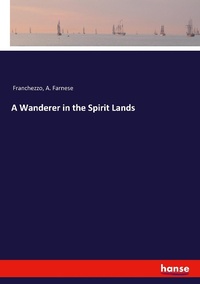 Enlarge image Cover: A Wanderer in the Spirit Lands - Hansebooks