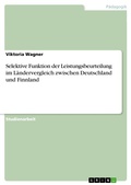 Cover: Selektive Funktion der Leistungsbeurteilung im L&auml;ndervergleich zwischen Deutschland und Finnland - GRIN Verlag