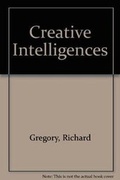 Cover: Creative Intelligences - Intellect Books