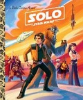 Cover: Solo: A Star Wars Story (Star Wars) - Golden Books Publishing Company, Inc.