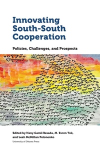 Enlarge image Cover: Innovating South-South Cooperation - University of Ottawa Press