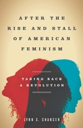 Cover: After the Rise and Stall of American Feminism - Stanford University Press