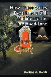 Enlarge image Cover: How Those Valley Experiences Will Lead You to the Promised Land - Strategic Book Publishing
