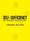 Cover: Self-Sufficiency for a Sustainable Australian Future - Australian Scholarly Publishing