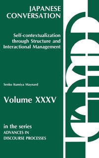 Enlarge image Cover: Japanese Conversation--Self-Contextualization Through Structure and Interactional Management - Praeger Publishers Inc