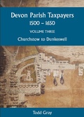 Cover: Devon Parish Taxpayers, 1500-1650: Volume Three - Devon & Cornwall Record Society