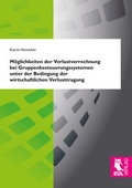 Cover: M&ouml;glichkeiten der Verlustverrechnung bei Gruppenbesteuerungssystemen unter der Bedingung der wirtschaftlichen Verlusttragung - Josef Eul Verlag