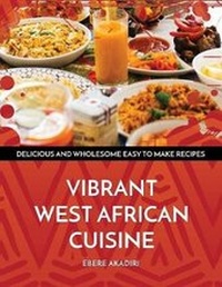 Abbildung von: Vibrant West African Cuisine - Vibrant Media