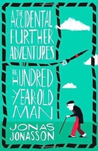 Abbildung von: The Accidental Further Adventures of the Hundred-Year-Old Man - Fourth Estate Ltd